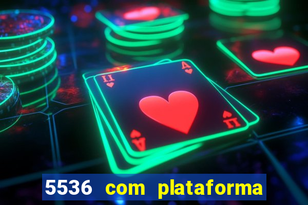 5536 com plataforma de jogos